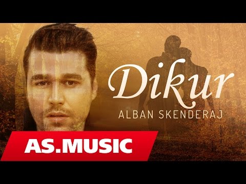 Dikur – Alban Skenderaj