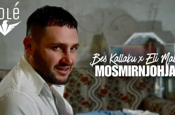 Bes Kallaku & Eli Malaj – Mosmirnjohja